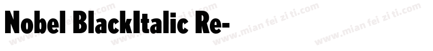 Nobel BlackItalic Re字体转换